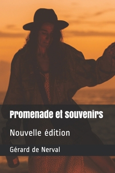 Promenade et souvenirs: Nouvelle édition