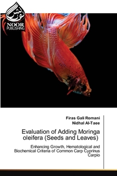 Paperback Evaluation of Adding Moringa oleifera (Seeds and Leaves) Book