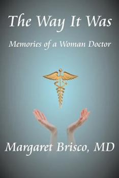 Paperback The Way It Was: Memories of a Woman Doctor Book