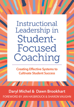 Paperback Instructional Leadership in Student-Focused Coaching: Creating Effective Systems to Cultivate Student Success Book