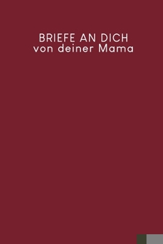 Paperback Briefe an Dich von deiner Mama: Erinnerungsbuch für Dein Baby - Motiv: Rot [German] Book