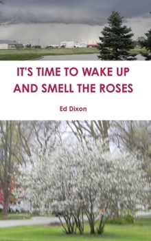 Hardcover It's Time to Wake Up and Smell the Roses Book