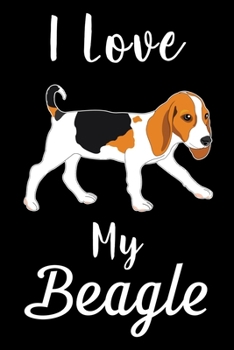 Paperback I Love My Beagle: Cute Beagle lined journal gifts. Best Lined Journal gifts For Beagle Lovers. This Cute Dog Lined journal Gifts is the Book