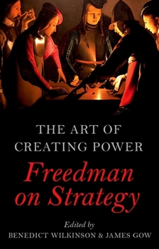 Hardcover The Art of Creating Power: Freedman on Strategy Book