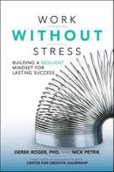 Hardcover Work Without Stress: Building a Resilient Mindset for Lasting Success Book