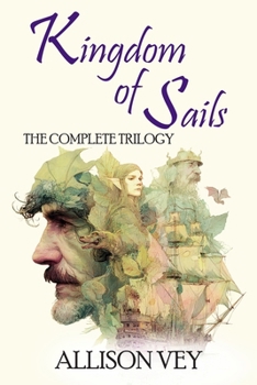 Paperback Kingdom of Sails: The Complete Trilogy Book
