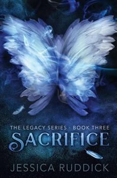 Sacrifice: The Legacy Series: Book 3 - Book #3 of the Legacy