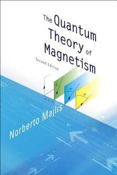 Hardcover Quantum Theory of Magnetism, the (2nd Edition) Book