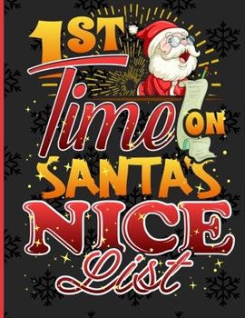 1st Time On Santa's Nice List: Holiday Gift List Tracker Journal 8.5 x 11 Inches