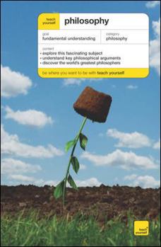 Paperback Teach Yourself Philosophy (Teach Yourself: Philosophy & Religion) Book