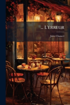 ... L'Erreur: Comedie En Un Acte...