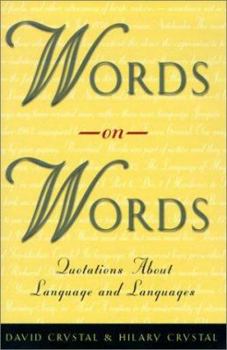 Hardcover Words on Words: Quotations about Language and Languages Book