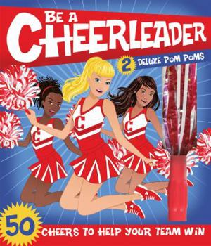 Hardcover Be a Cheerleader [With 2 Deluxe POM Poms] Book