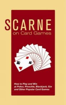 Paperback Scarne on Card Games: How to Play and Win at Poker, Pinochle, Blackjack, Gin and Other Popular Card Games Book