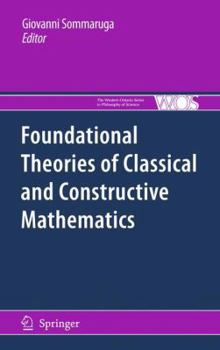 Paperback Foundational Theories of Classical and Constructive Mathematics Book