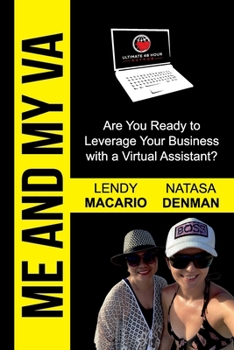 Paperback Me and My VA: Are You Ready to Leverage Your Business with a Virtual Assistant? Book