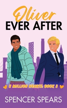 Oliver Ever After - Book #3 of the 8 Million Hearts