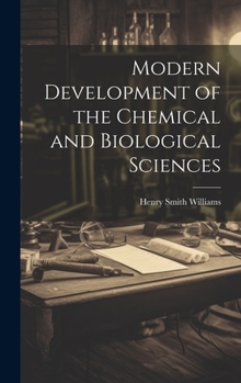 Hardcover Modern Development of the Chemical and Biological Sciences Book