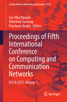 Proceedings of Fifth International Conference on Computing and Communication Networks: ICCCN 2025, Volume 1 (Lecture Notes in Networks and Systems, 1835)