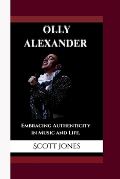 Paperback Olly Alexander: Embracing Authenticity in Music and Life. Book
