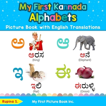 Paperback My First Kannada Alphabets Picture Book with English Translations: Bilingual Early Learning & Easy Teaching Kannada Books for Kids Book