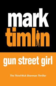 Gun Street Girl - Book #3 of the Nick Sharman Mystery