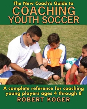 Hardcover The New Coach's Guide to Coaching Youth Soccer Book