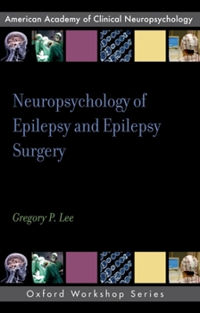 Paperback Neuropsychology of Epilepsy and Epilepsy Surgery Book