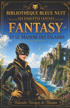 FANTASY ET LE MANOIR DES FALAISES (French Edition)