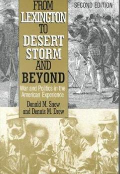 Paperback From Lexington to Desert Storm and Beyond: War and Politics in the American Experience Book