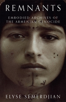 Paperback Remnants: Embodied Archives of the Armenian Genocide Book