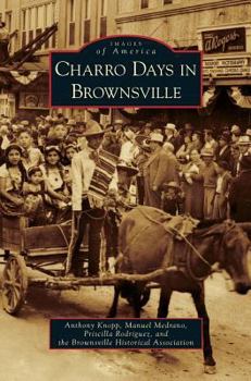 Hardcover Charro Days in Brownsville Book