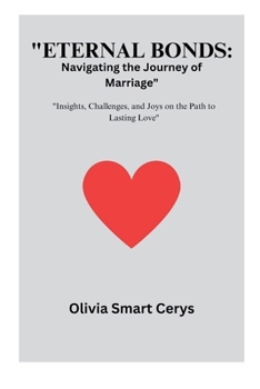 Paperback "Eternal Bonds: Navigating the Journey of Marriage" "Insights, Challenges, and Joys on the Path to Lasting Love" Book