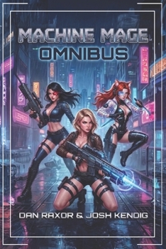 Paperback Machine Mage Omnibus: Books 1-3: A Science Fantasy Adventure Book