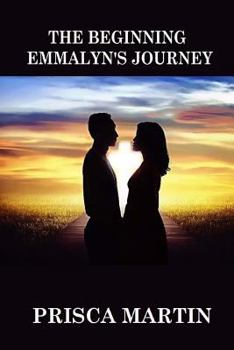 Paperback The Beginning: Emmalyn's Journey Book