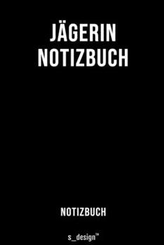 Notizbuch für Jägerin: Originelle Geschenk-Idee  [120 Seiten liniertes blanko Papier] (German Edition)