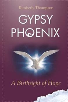 Paperback Gypsy Phoenix: A Birthright of Hope: A Birthright of Hope Book
