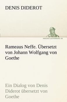 Paperback Rameaus Neffe. Bersetzt Von Johann Wolfgang Von Goethe [German] Book
