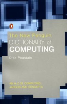 Paperback The New Penguin Dictionary of Computing: An A-Z of Computing Jargon and Concepts Book