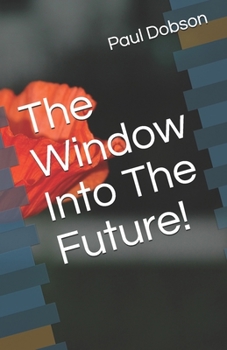 Paperback The Window Into The Future! Book