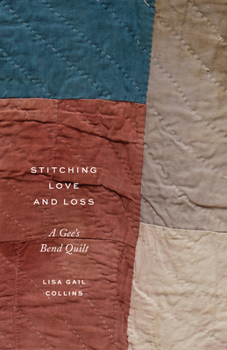 Hardcover Stitching Love and Loss: A Gee's Bend Quilt Book