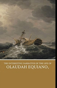 Paperback The Interesting Narrative of the Life of Olaudah Equiano: illustrated edition Book