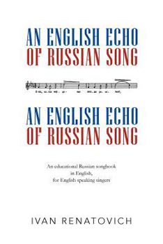 Paperback An English Echo of Russian Song: An Educational Russian Songbook in English, for English Speaking Singers [Multiple Languages] Book