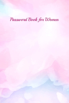 Paperback Password Book for Women: Website Password Journal/password Organizer Notebooks, size 6" X 9", page 105 Pages Book