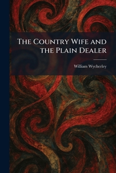The Country Wife and the Plain Dealer