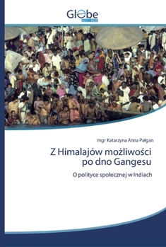 Paperback Z Himalajów możliwości po dno Gangesu [Polish] Book