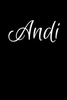Paperback Andi: Notebook Journal for Women or Girl with the name Andi - Beautiful Elegant Bold & Personalized Gift - Perfect for Leavi Book