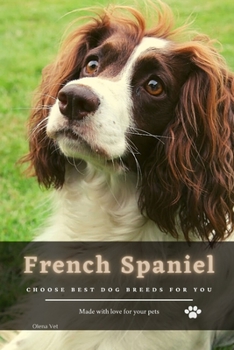 Paperback French Spaniel: Choose best dog breeds for you Book