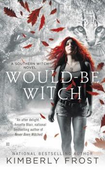Would-Be Witch (Southern Witch, Book 1) - Book #1 of the Southern Witch
