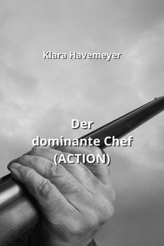 Paperback Der dominante Chef (ACTION) [German] Book